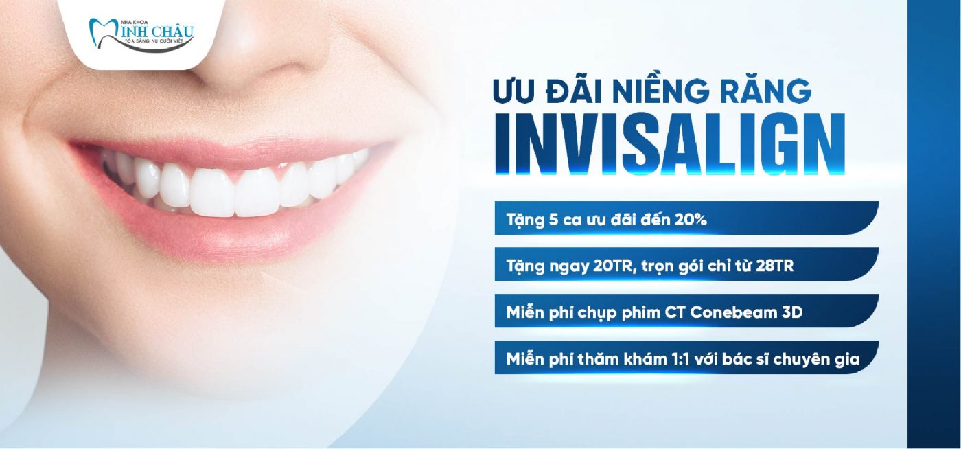 ƯU ĐÃI NIỀNG RĂNG INVISALIGN: