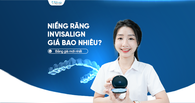 Niềng Răng Invisalign Giá Bao Nhiêu