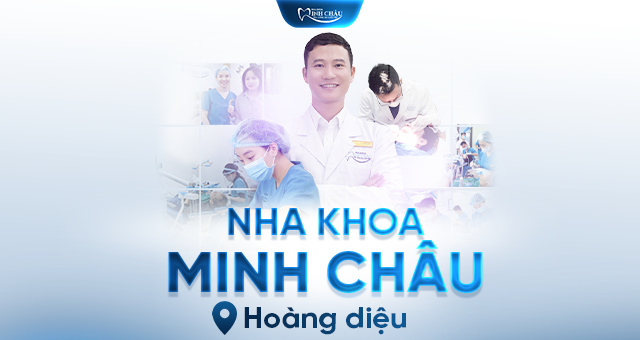 nha khoa Minh Châu Hoàng Diệu
