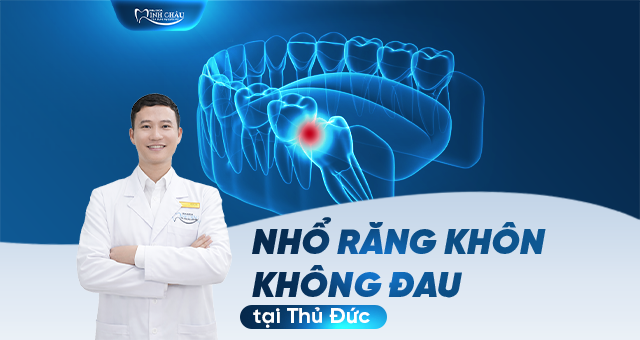 nhổ răng khôn không đau Thủ Đức