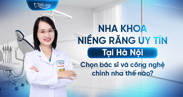 Nha Khoa Niềng Răng Uy Tín Tại Hà Nội: Chọn Thế Nào?